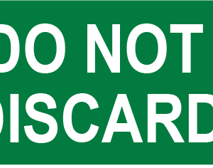 DO NOT DISCARD, 40 x 12, PAPER, White print on Green Label, 800 per roll