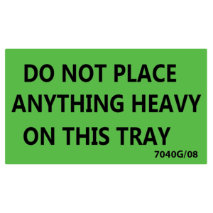 DO NOT PLACE ANYTHING HEAVY ON THIS TRAY (3 Lines) - FLUORO Green, 70 X 40, 500/ROLL