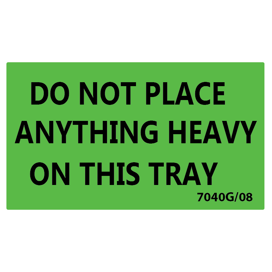 DO NOT PLACE ANYTHING HEAVY ON THIS TRAY (3 Lines) - FLUORO Green, 70 X 40, 500/ROLL
