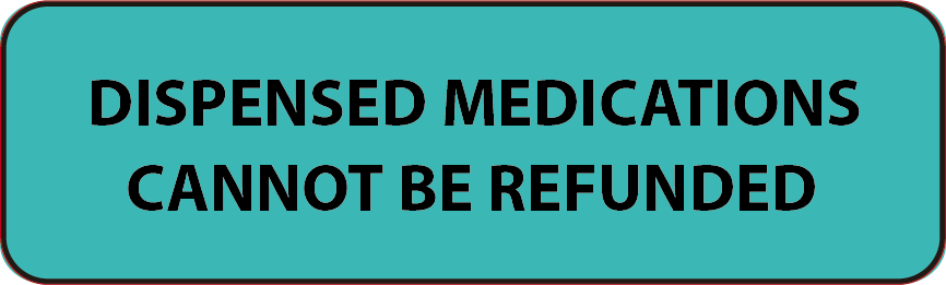 DISPENSED MEDICATIONS CANNOT BE REFUNDED, 40 x 12, PAPER, Black print on TEAL WITH BLACK BORDER Label, 800 per roll