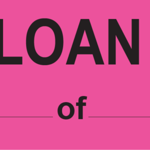 LOAN ------ of -----, 70 x 40 - PAPER, Black Print on Fluoro Pink Label, 500 Per Roll